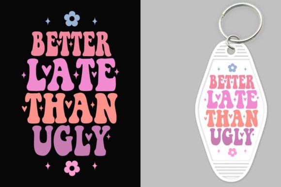 Better Late Than Ugly Retro Keychain SVG Review