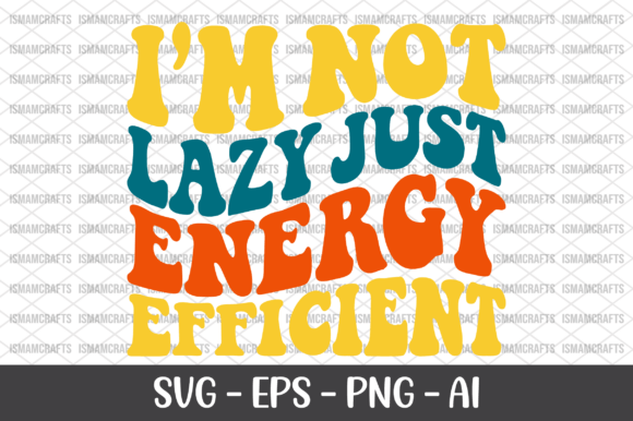 I m Not Lazy Just Energy Efficient SVG Embroidery Review